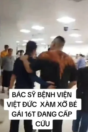 Bác sĩ bệnh viện việt đức xàm sỡ bênh nhân 16 tuổi